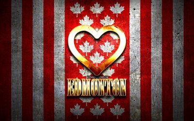 Amo Edmonton, citt&#224; canadesi, iscrizione dorata, Canada, cuore d&#39;oro, Edmonton con bandiera, Edmonton, citt&#224; preferite, Love Edmonton