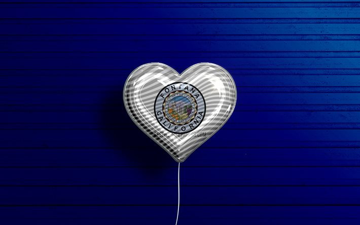 Fontana seviyorum, Kaliforniya, 4k, ger&#231;ek&#231;i balonlar, mavi ahşap arka plan, amerikan şehirleri, Fontana bayrağı, bayraklı balon, Fontana, ABD şehirleri