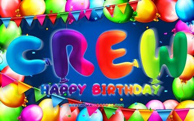 Happy Birthday Crew, 4k, colorful balloon frame, Crew name, blue background, Crew Happy Birthday, Crew Birthday, popular american male names, Birthday concept, Crew