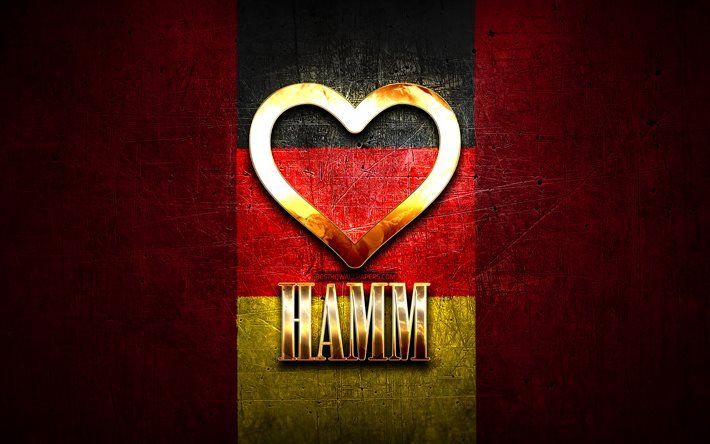 I Love Hamm, german cities, golden inscription, Germany, golden heart, Hamm with flag, Hamm, favorite cities, Love Hamm