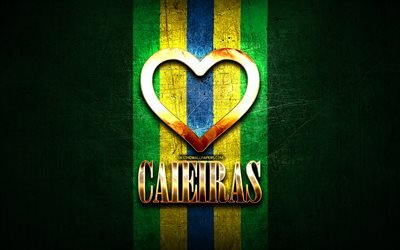 Amo Caieiras, citt&#224; brasiliane, iscrizione d&#39;oro, Brasile, cuore d&#39;oro, Caieiras, citt&#224; preferite, Love Caieiras