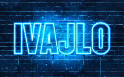 Ivajlo, 4k, wallpapers with names, Ivajlo name, blue neon lights, Happy Birthday Ivajlo, popular bulgarian male names, picture with Ivajlo name