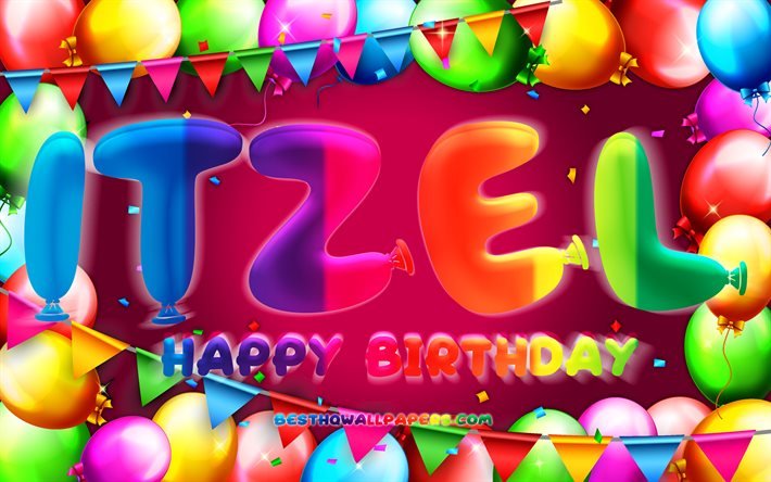 Buon compleanno Itzel, 4k, cornice di palloncini colorati, nome Itzel, sfondo viola, buon compleanno Itzel, compleanno Itzel, nomi femminili americani popolari, concetto di compleanno, Itzel