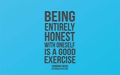 Being entirely honest with oneself is a good exercise, Sigmund Freud Quotes, blue background, creative art, popular quotes