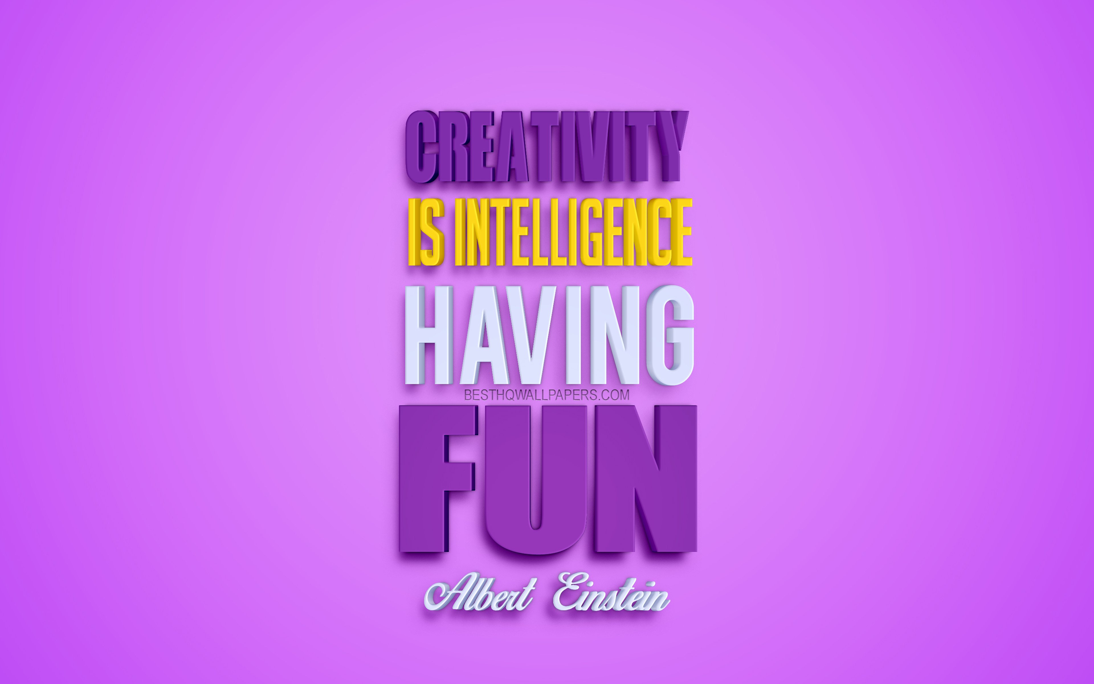 Download wallpapers Creativity is intelligence having fun, Albert Einstein  quotes, 3d art, popular quotes, motivation, purple background for desktop  with resolution 3840x2400. High Quality HD pictures wallpapers