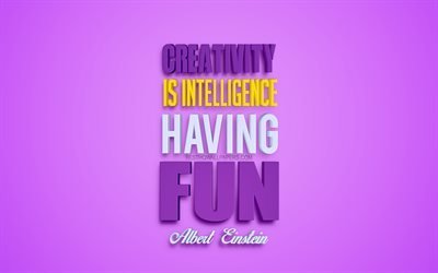 La creativit&#224; &#232; l&#39;intelligenza del divertimento, Albert Einstein citazioni, 3d arte, popolare citazioni, motivazione, sfondo viola