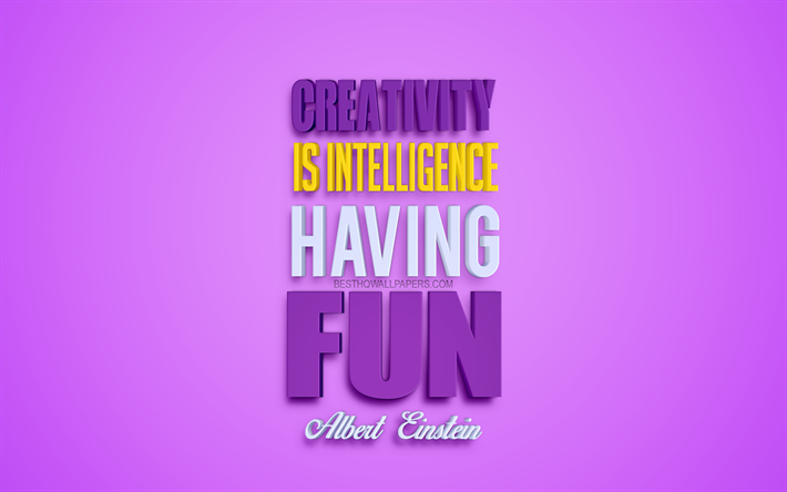 Creativity is intelligence having fun, Albert Einstein quotes, 3d art, popular quotes, motivation, purple background