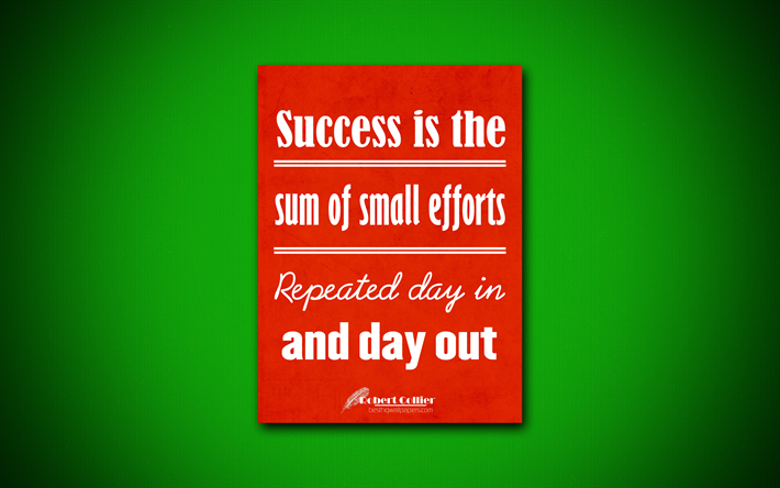 4k, Success is the sum of small efforts Repeated day in and day out, quotes about success, Robert Collier, orange paper, popular quotes, inspiration, Robert Collier quotes, business quotes