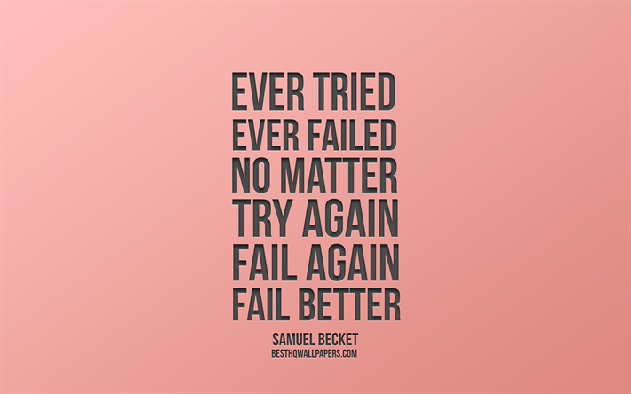 Ever tried Ever failed No matter Try Again Fail again Fail better, Samuel Beckett quotes, pink background, popular quotes, minimalism art