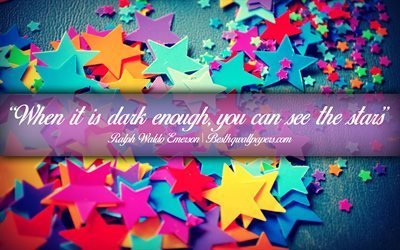 When it is dark enough You can see the stars, Ralph Waldo Emerson, calligraphic text, quotes about stars, Ralph Waldo Emerson quotes, inspiration, background with stars