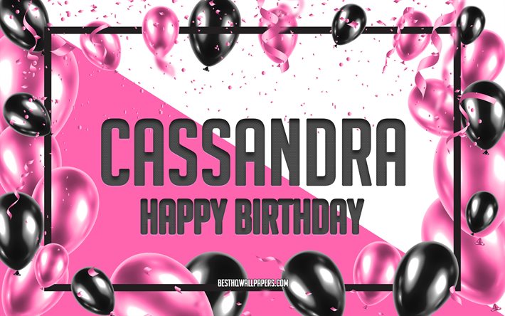 お誕生日おめでCassandra, お誕生日の風船の背景, Cassandra, 壁紙名, Cassandraのお誕生日おめで, ピンク色の風船をお誕生の背景, ご挨拶カード, Cassandraの誕生日