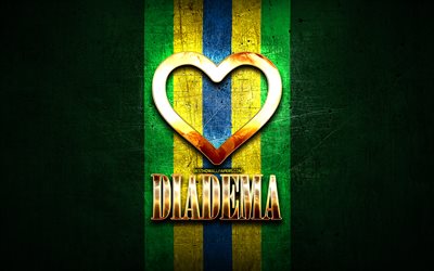 Eu Amo Diadema, cidades brasileiras, golden inscri&#231;&#227;o, Brasil, cora&#231;&#227;o de ouro, Simples, cidades favoritas, Amor Diadema