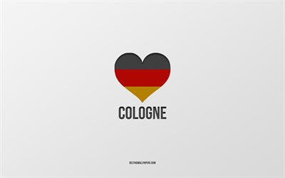 K&#246;ln, Almanya şehirleri, gri arka plan, Almanya, Alman bayrağı kalp, sevdiğim şehirler, Aşk, K&#246;ln Seviyorum