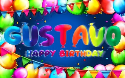 Happy Birthday Gustavo, 4k, colorful balloon frame, Gustavo name, blue background, Gustavo Happy Birthday, Gustavo Birthday, popular portuguese male names, Birthday concept, Gustavo