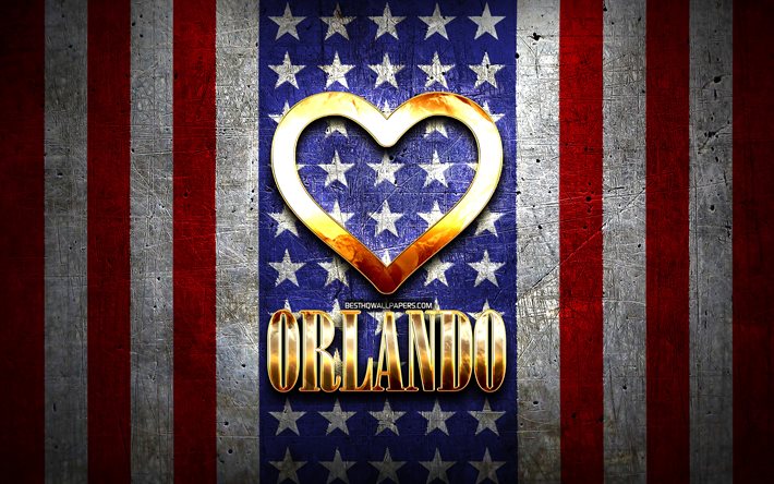 Eu Amo Orlando, cidades da am&#233;rica, golden inscri&#231;&#227;o, EUA, cora&#231;&#227;o de ouro, bandeira americana, Orlando, cidades favoritas, O Amor De Orlando
