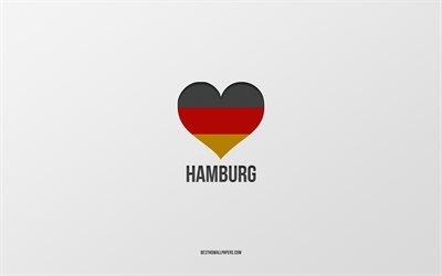 Mi piace Amburgo, citt&#224; tedesche, sfondo grigio, Germania, tedesco, bandiera, cuore, Amburgo, citt&#224; preferite, Amore Amburgo