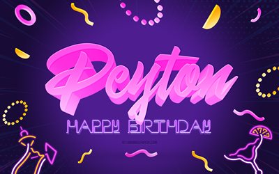 お誕生日おめでとうペイトン, 4k, 紫のパーティーの背景, パティだろ！, クリエイティブアート, ペイトンお誕生日おめでとう, ペイトン名, ペイトンの誕生日, 誕生日パーティーの背景