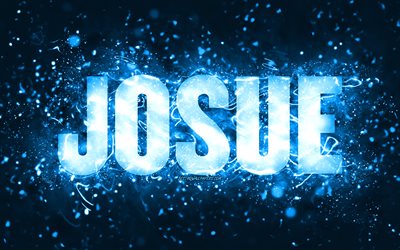 Joyeux anniversaire Josue, 4k, n&#233;ons bleus, nom de Josue, cr&#233;atif, Josue joyeux anniversaire, anniversaire de Josue, noms masculins am&#233;ricains populaires, photo avec le nom de Josue, Josue