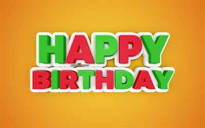 Happy Birthday, multicolored 3d letters, 3d greeting card, orange background, creative 3d art, Birthday