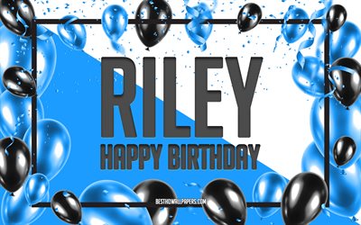 Happy Birthday Riley, Birthday Balloons Background, Riley, wallpapers with names, Riley Happy Birthday, Blue Balloons Birthday Background, greeting card, Riley Birthday