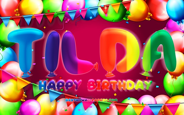 お誕生日おめティルダ, 4k, カラフルバルーンフレーム, ティルダ名, 紫色の背景, ティルダお誕生日おめで, ティルダの誕生日, ドイツの人気女性の名前, 誕生日プ, ティルダ