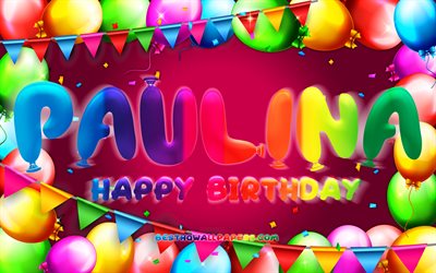 Happy Birthday Paulina, 4k, colorful balloon frame, Paulina name, purple background, Paulina Happy Birthday, Paulina Birthday, popular german female names, Birthday concept, Paulina