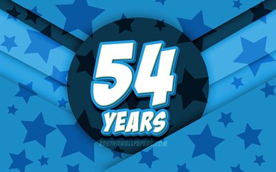 4k, Happy 54 Years Birthday, comic 3D letters, Birthday Party, blue stars background, Happy 54th birthday, 54th Birthday Party, artwork, Birthday concept, 54th Birthday