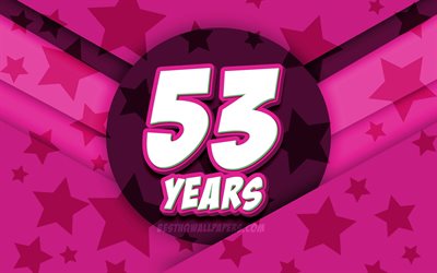 4k, Happy 53 Years Birthday, comic 3D letters, Birthday Party, purple stars background, Happy 53rd birthday, 53rd Birthday Party, artwork, Birthday concept, 53rd Birthday