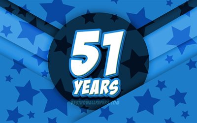 4k, Happy 51 Years Birthday, comic 3D letters, Birthday Party, blue stars background, Happy 51st birthday, 51st Birthday Party, artwork, Birthday concept, 51st Birthday
