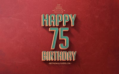 75th Happy Birthday, Red Retro Background, Happy 75 Years Birthday, Retro Birthday Background, Retro Art, 75 Years Birthday, Happy 75th Birthday, Happy Birthday Background