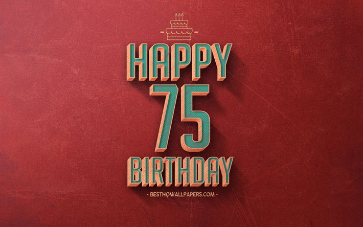 75-happy birthday, rot retro hintergrund, fr&#246;hlich 75 jahre, geburtstag, retro geburtstag, hintergrund, retro-kunst, 75 jahre, happy 75th birthday, happy birthday hintergrund