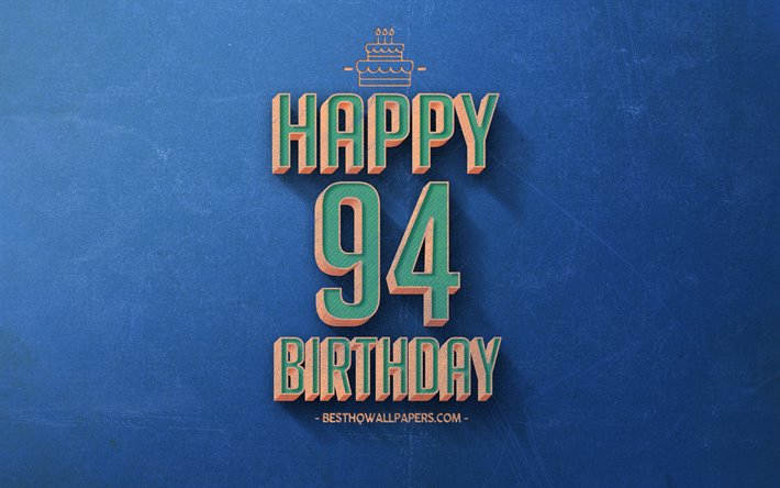 94th Happy Birthday, Blue Retro Background, Happy 94 Years Birthday, Retro Birthday Background, Retro Art, 94 Years Birthday, Happy 94th Birthday, Happy Birthday Background