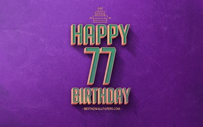 77th Happy Birthday, Purple Retro Background, Happy 77 Years Birthday, Retro Birthday Background, Retro Art, 77 Years Birthday, Happy 77th Birthday, Happy Birthday Background