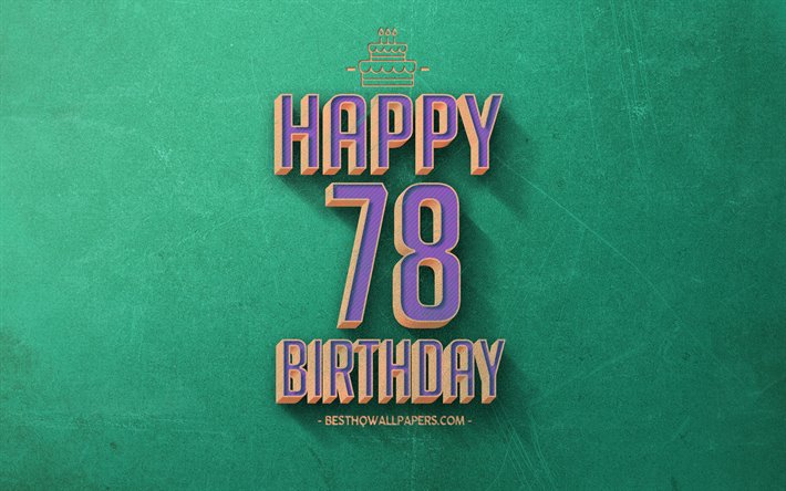 78th Happy Birthday, Green Retro Background, Happy 78 Years Birthday, Retro Birthday Background, Retro Art, 78 Years Birthday, Happy 78th Birthday, Happy Birthday Background