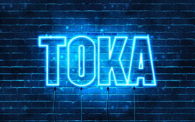 Joyeux anniversaire Toka, 4k, n&#233;ons bleus, nom Toka, cr&#233;atif, joyeux anniversaire Toka, anniversaire Toka, noms masculins japonais populaires, photo avec nom Toka, Toka
