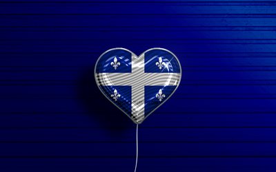 I Love Quebec, 4k, realistiset ilmapallot, sininen puinen tausta, Quebecin p&#228;iv&#228;, Kanadan maakunnat, Quebecin lippu, Kanada, ilmapallo lipulla, Quebec