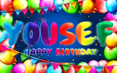 Happy Birthday Yousef, 4k, colorful balloon frame, Yousef name, blue background, Yousef Happy Birthday, Yousef Birthday, popular american male names, Birthday concept, Yousef