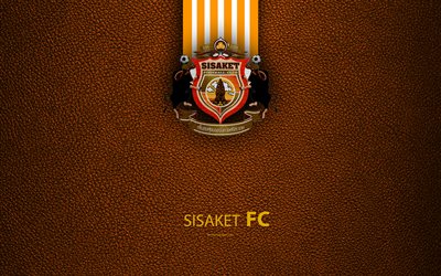 Sisaket FC, 4K, タイサッカークラブ, ロゴ, エンブレム, 革の質感, Sisaket, タイ, タイリーグ1, サッカー, タイのプレミアリーグ