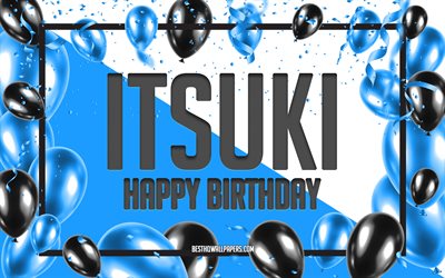 Happy Birthday Itsuki, Birthday Balloons Background, popular Japanese male names, Itsuki, wallpapers with Japanese names, Blue Balloons Birthday Background, greeting card, Itsuki Birthday