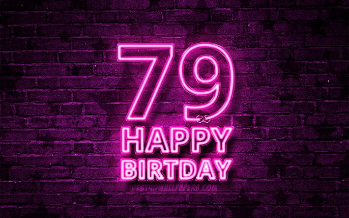 Heureux de 79 Ans, 4k, violet neon texte, 79e F&#234;te d&#39;Anniversaire, violet brickwall, Heureux 79e anniversaire, anniversaire concept, F&#234;te d&#39;Anniversaire, 79e Anniversaire
