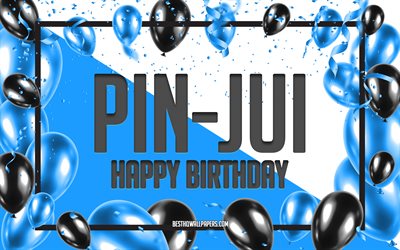 お誕生日おめでピン-Jui, お誕生日の風船の背景, 人気の台湾人男性の名前, ピン-Jui, 壁紙台湾の名前, 青球誕生の背景, ご挨拶カード, ピン-Jui誕生日