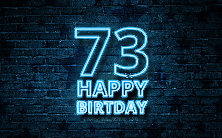 Heureux de 73 Ans Anniversaire, 4k, n&#233;on bleu, texte, 73e Anniversaire, bleu brickwall, Heureux 73e anniversaire, anniversaire concept, F&#234;te d&#39;Anniversaire, 73e Anniversaire de naissance