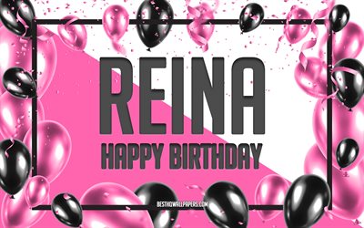 happy birthday reina, geburtstag luftballons, hintergrund, reina, tapeten, die mit namen, pink luftballons geburtstag hintergrund, gru&#223;karte, geburtstag reina