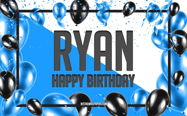 Happy Birthday Ryan, Birthday Balloons Background, Ryan, wallpapers with names, Blue Balloons Birthday Background, greeting card, Ryan Birthday