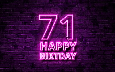 Happy 71 Years Birthday, 4k, purple neon text, 71st Birthday Party, purple brickwall, Happy 71st birthday, Birthday concept, Birthday Party, 71st Birthday