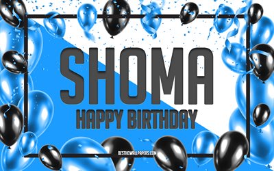 Happy Birthday Shoma, Birthday Balloons Background, popular Japanese male names, Shoma, wallpapers with Japanese names, Blue Balloons Birthday Background, greeting card, Shoma Birthday
