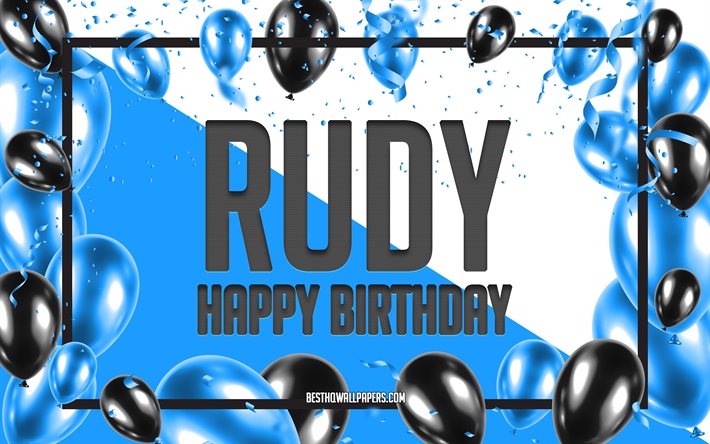 Buon compleanno Rudy, Sfondo di palloncini di compleanno, Rudy, sfondi con nomi, Sfondo di compleanno con palloncini blu, Compleanno di Rudy