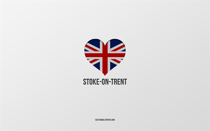 J&#39;aime Stoke-on-Trent, villes britanniques, Jour de Stoke-on-Trent, fond gris, Royaume-Uni, Stoke-on-Trent, coeur de drapeau britannique, villes pr&#233;f&#233;r&#233;es, Amour Stoke-on-Trent