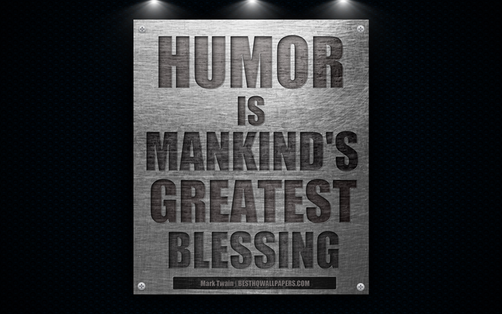 Humor is mankinds greatest blessing, Mark Twain quotes, quotes about humor, 4k, wallpaper with a quote, great writers