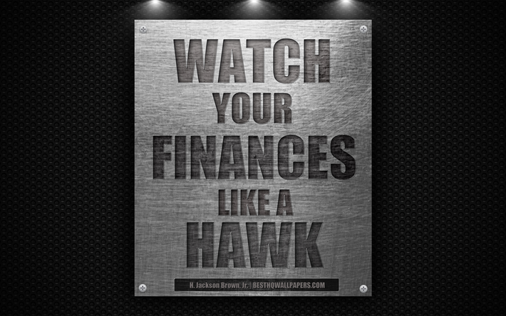 Guardare le vostre finanze come un falco, H Jackson Brown Jr citazioni, di business, di citazioni, di finanza, di 4k